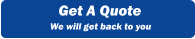 Get A Quote We will get back to you